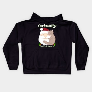 CATUALLY LOVE IS ALL AROUND US ON CHRISTMAS Kids Hoodie